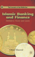 Islamic Banking and Finance: Definitive Texts and Cases