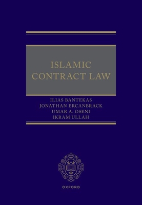Islamic Contract Law - Bantekas, Ilias, and Ercanbrack, Jonathan G., and Oseni, Umar A.