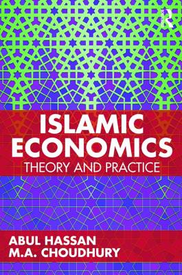 Islamic Economics: Theory and Practice - Hassan, Abul, and Choudhury, M.A.