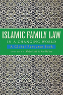Islamic Family Law in a Changing World: A Global Resource Book