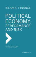 Islamic Finance. Political Economy, Performance and Risk