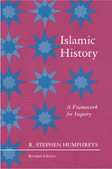 Islamic History: A Framework for Inquiry - Revised Edition