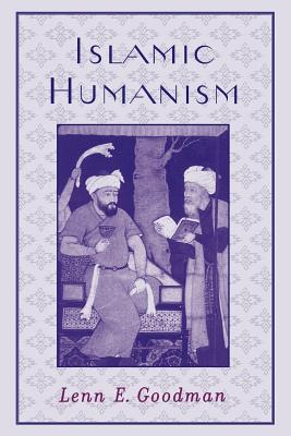 Islamic Humanism - Goodman, Lenn E