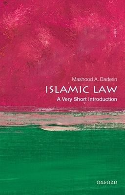 Islamic Law: A Very Short Introduction - Baderin, Mashood A.