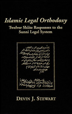 Islamic Legal Orthodoxy - Stewart, Devin J