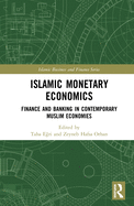 Islamic Monetary Economics: Finance and Banking in Contemporary Muslim Economies