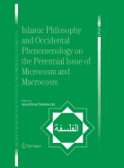 Islamic Philosophy and Occidental Phenomenology on the Perennial Issue of Microcosm and Macrocosm