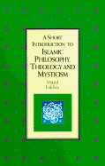 Islamic Philosophy, Theology and Mysticism