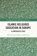 Islamic Religious Education in Europe: A Comparative Study
