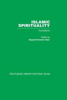 Islamic Spirituality: Foundations - Nasr, Seyyed Hossein
