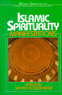 Islamic Spirituality Vol. 2: Manifestations