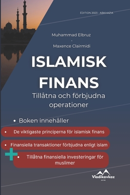 Islamisk Finans: Lagliga och olagliga operationer, Halal och Haram, Muslim, Koran, Kaaba - Clairmidi, Maxence, and Editor, Vladikavkaz (Editor), and Elbruz, Muhammad