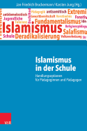 Islamismus in Der Schule: Handlungsoptionen Fur Padagoginnen Und Padagogen