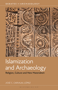 Islamization and Archaeology: Religion, Culture and New Materialism