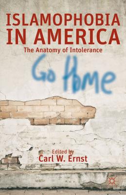 Islamophobia in America: The Anatomy of Intolerance - Ernst, C (Editor)