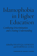 Islamophobia in Higher Education: Combating Discrimination and Creating Understanding