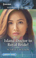 Island Doctor to Royal Bride?