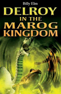 Island Fiction: Delroy and the Marog Kingdom - Gail Johnson, Joanne, and Williams, Helen