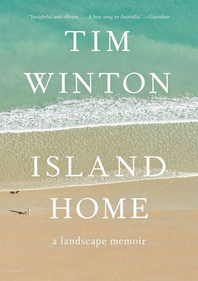 Island Home: A Landscape Memoir - Winton, Tim
