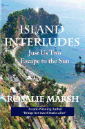 Island Interludes: Just Us Two Escape to the Sun