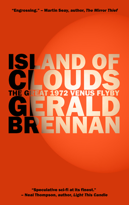 Island of Clouds: The Great 1972 Venus Flyby - Brennan, Gerald