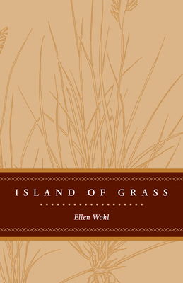 Island of Grass - Wohl, Ellen E