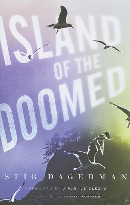 Island of the Doomed - Dagerman, Stig, and Thompson, Laurie (Translated by)