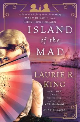 Island of the Mad: A Novel of Suspense Featuring Mary Russell and Sherlock Holmes - King, Laurie R