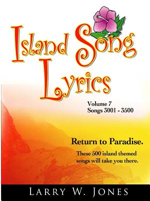 Island Song Lyrics Volume 7 - Jones, Larry W.