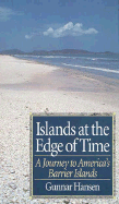 Islands at the Edge of Time: A Journey to America's Barrier Islands