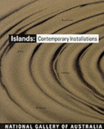 Islands: Contemporary Installations from Australia, Asia, Europe and America