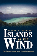 Islands in the Wind: The Political Economy of the English East Caribbean