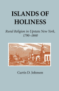 Islands of Holiness: Rural Religion in Upstate New York, 1790-1860