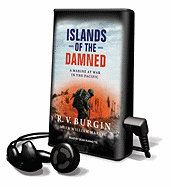 Islands of the Damned: A Marine at War in the Pacific - Burgin, R V, and Runnette, Sean (Read by), and Marvel, William, Mr.