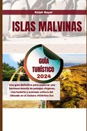 Islas Malvinas Gu?a Tur?stico 2024: Una gu?a definitiva para explorar una hermosa mezcla de paisajes v?rgenes, rica historia y animada cultura del Ubicado en el Oc?ano Atlntico Sur.