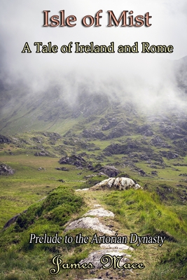 Isle of Mist: A Tale of Ireland and Rome - Mace, James