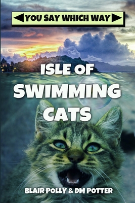 Isle of Swimming Cats - Potter, DM, and Polly, Blair