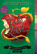 Isle of the Lost, The-A Descendants Novel, Book 1: A Descendants Novel