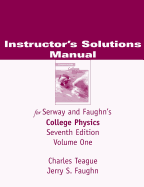 ISM for College Physics, volume 1 (Instructors Solutions Manual): For Serway and Faughns College Physics