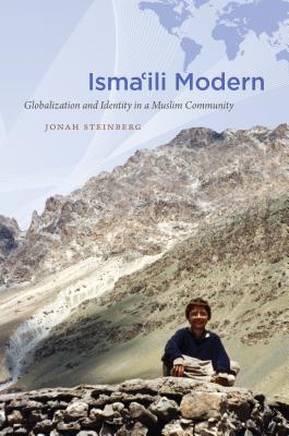 Isma'ili Modern: Globalization and Identity in a Muslim Community - Steinberg, Jonah