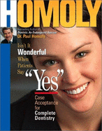 Isn't It Wonderful When Patients Say "Yes": Case Acceptance for Complete Denistry - Homoly, Paul, Dr.