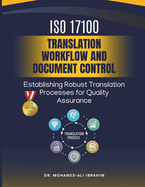ISO 17100 Translation Workflow and Document Control: Establishing Robust Translation Processes for Quality Assurance
