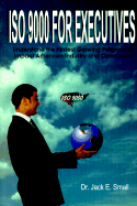 ISO 9000 for Executives: Understand the Fastest Growing Program to Impact American Industry and Commerce