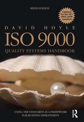 ISO 9000 Quality Systems Handbook - Updated for the ISO 9001:2008 Standard - Hoyle, David