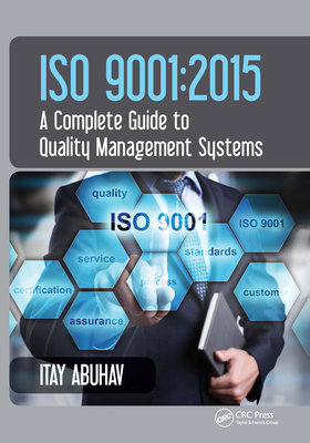 ISO 9001: 2015 - A Complete Guide to Quality Management Systems - Abuhav, Itay