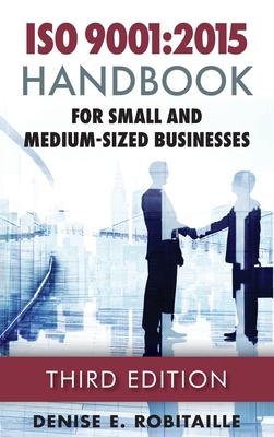 ISO 9001: 2015 Handbook for Small and Medium-Sized Businesses - Robitaille, Denise E