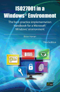 ISO27001 in a Windows Environment: The best practice implementation handbook for a Microsoft Windows environment
