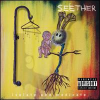 Isolate and Medicate [Deluxe Version] - Seether