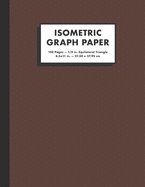 Isometric Graph Paper: 1/4 In. Equilateral Triangle Graph Notebook, 150 Pages, Large (8.5x11"), Brown