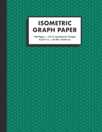 Isometric Graph Paper: 1/4 In. Equilateral Triangle Graph Notebook, 150 Pages, Large (8.5x11"), Dark Green